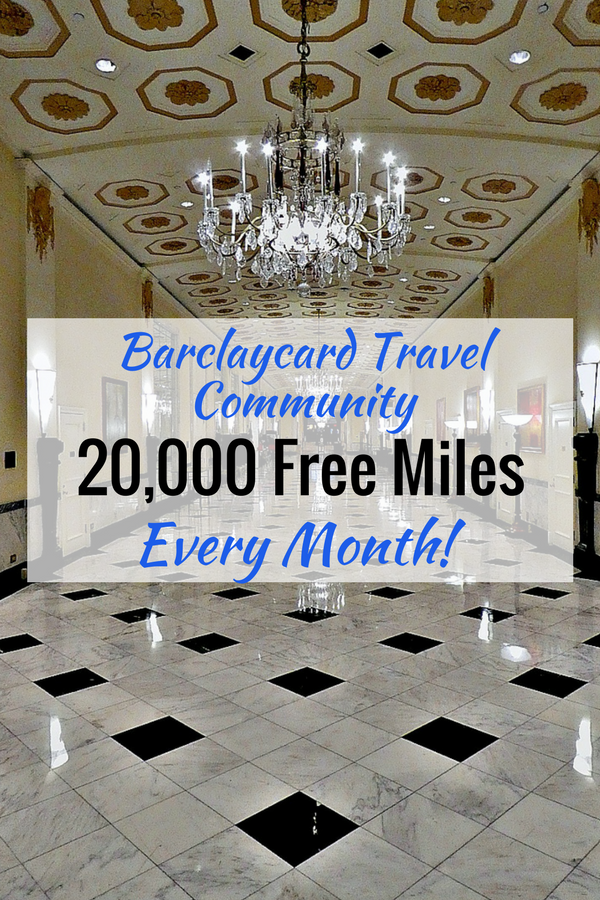 Barclaycard Travel Community: a no-brainer way to earn 20,000 free miles every month!