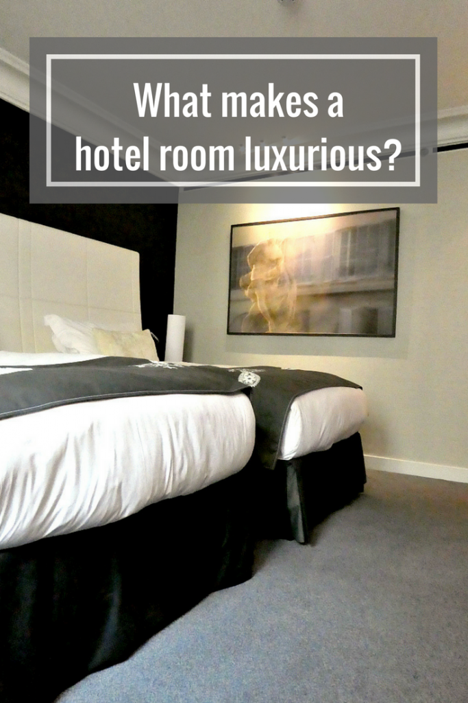 What make a hotel room luxurious? Know before you go what matters to you. 